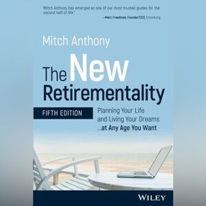 “The New Retirementality” Fifth Edition by Mitch Anthony